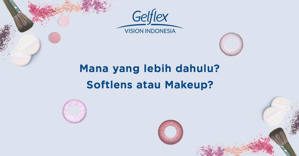 Make Up dulu atau Softlens dulu??